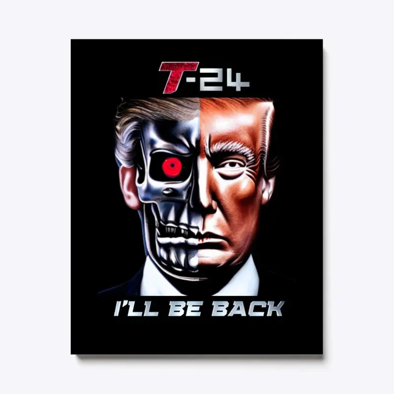 Terminator Trump 2024 - I'll Be Back