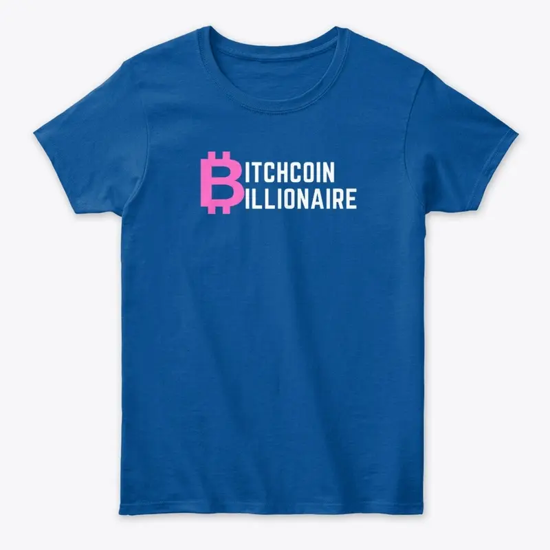 Bitchcoin Billionaire (White Lettering)