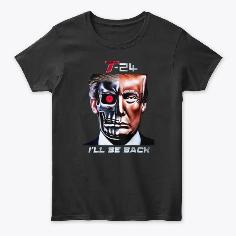 Terminator Trump 2024 - I'll Be Back